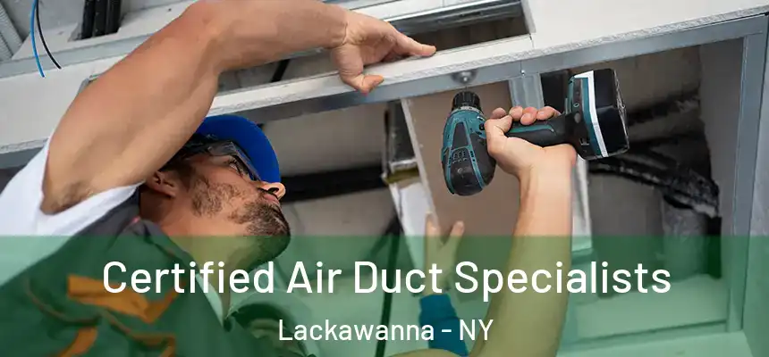  Certified Air Duct Specialists Lackawanna - NY