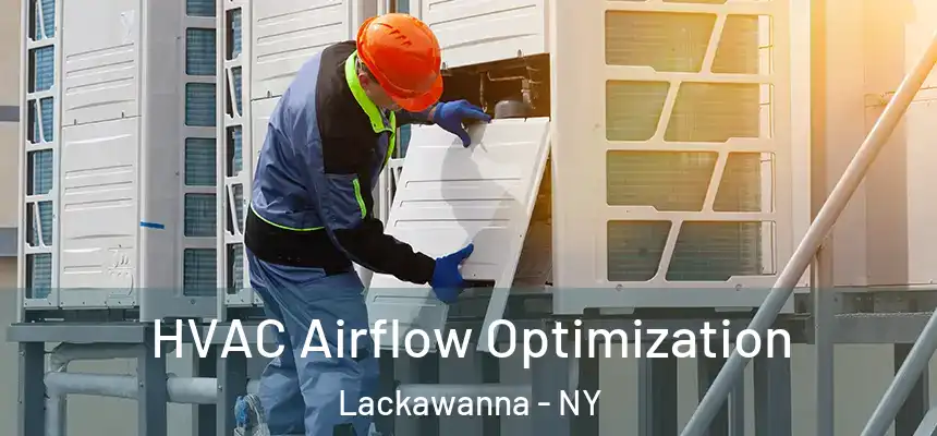  HVAC Airflow Optimization Lackawanna - NY