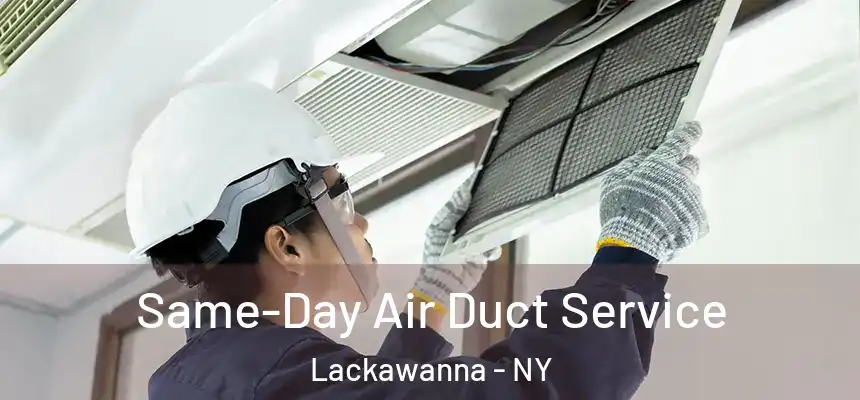  Same-Day Air Duct Service Lackawanna - NY